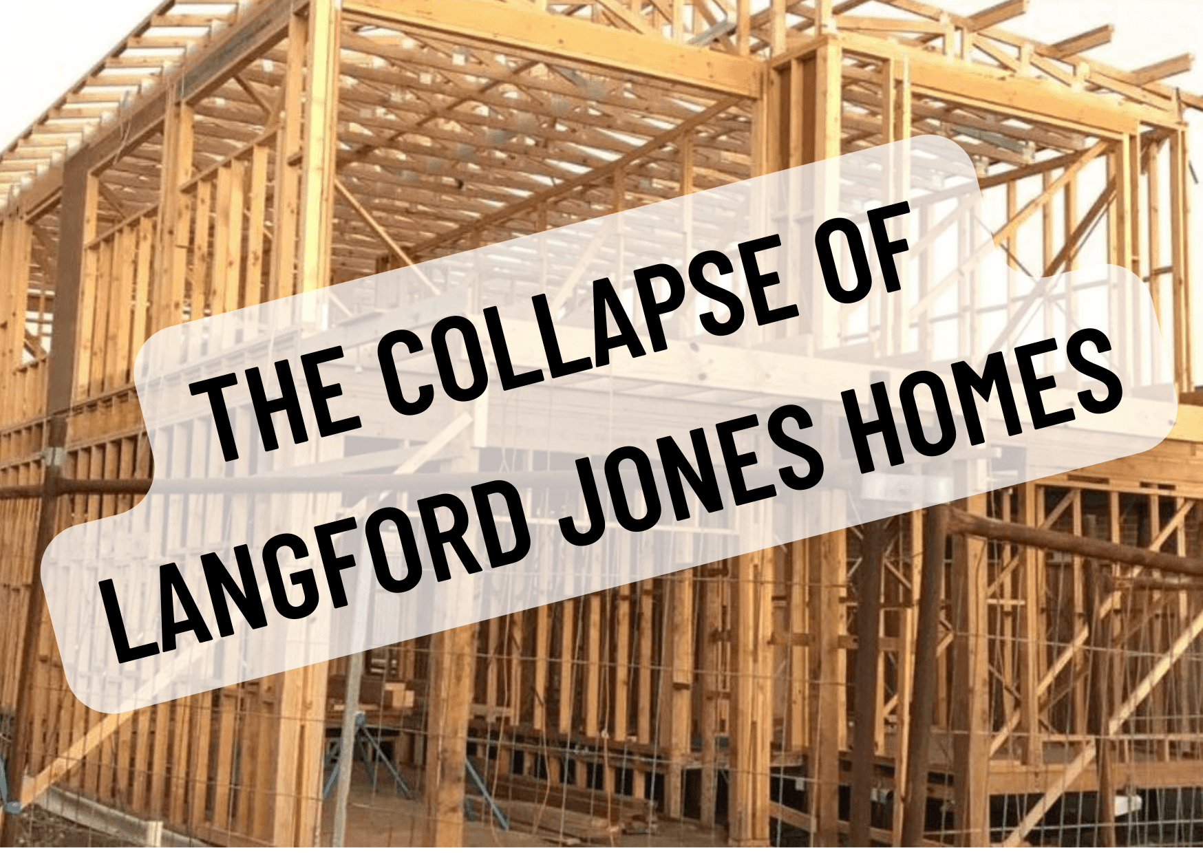 What Builders and Business Owners can Learn from the Collapse of Langford Jones Homes